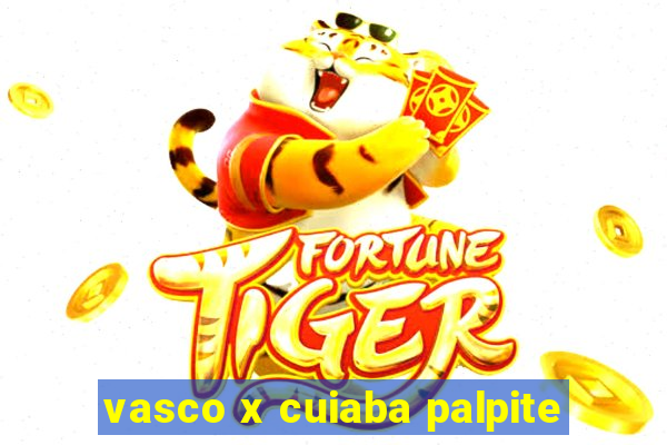 vasco x cuiaba palpite